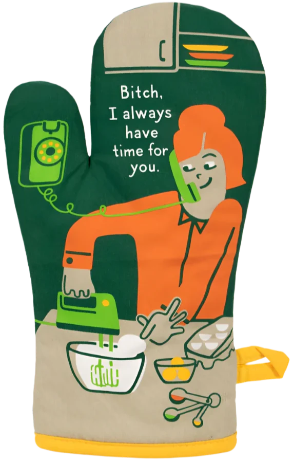 I Always Have Time For You Oven Mitt