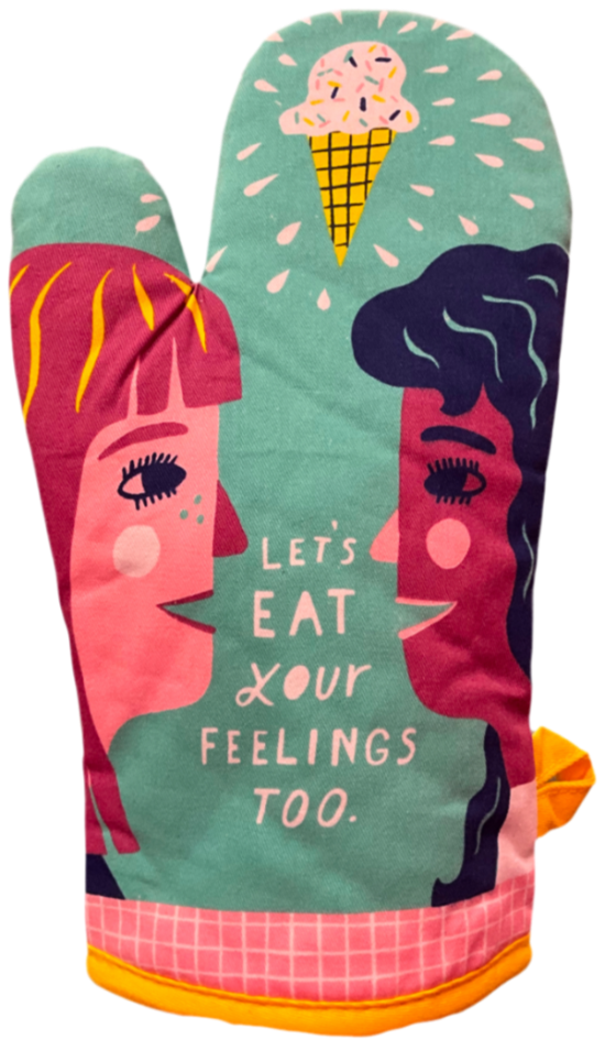 Eat Your Feelings Too Oven Mitt